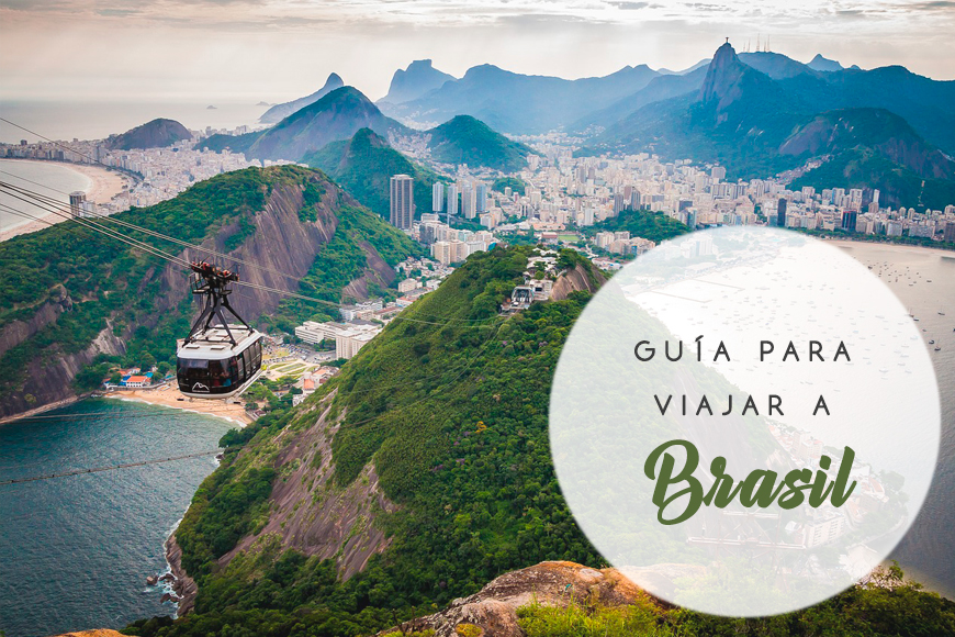 Guía Para Viajar A Brasil - Los Viajes De Mary