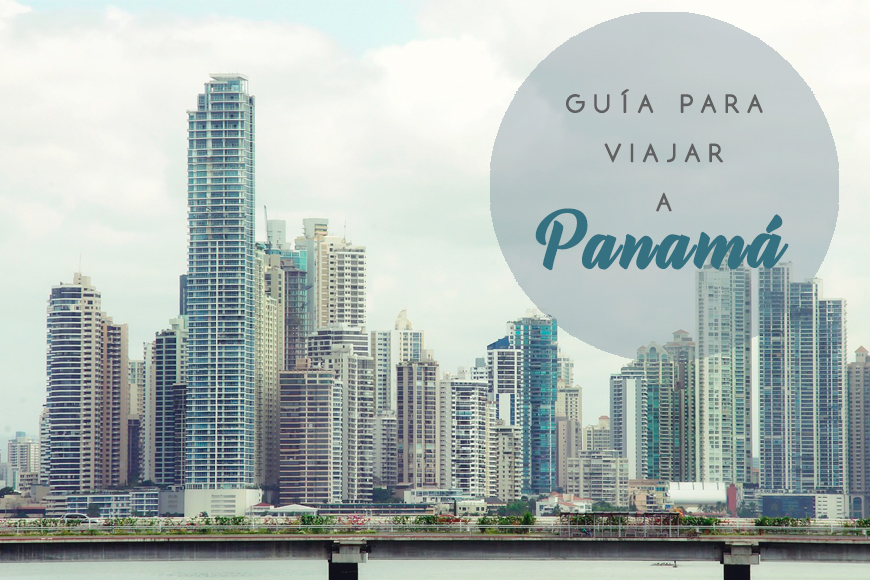 Guía Para Viajar A Panamá - Los Viajes De Mary