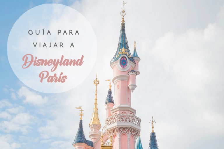 Guía Para Visitar Disneyland París - Los Viajes De Mary - Blog De Viajes